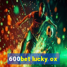 600bet lucky ox